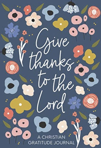 Christian Gratitude Journal for Women: Give Thanks to the Lord